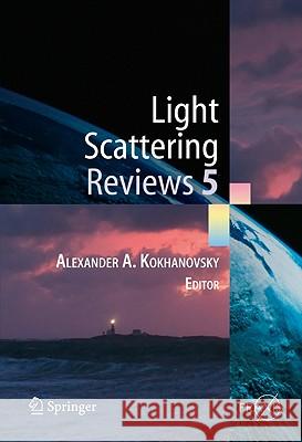 Light Scattering Reviews 5: Single Light Scattering and Radiative Transfer Kokhanovsky, Alexander A. 9783642103353 Springer