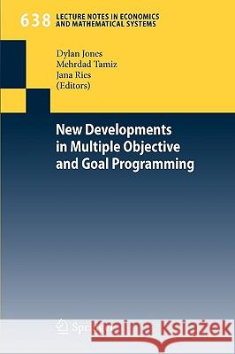 New Developments in Multiple Objective and Goal Programming Dylan Jones, Mehrdad Tamiz, Jana Ries 9783642103537 Springer-Verlag Berlin and Heidelberg GmbH & 