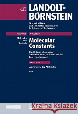 Asymmetric Top Molecules, Part 2 Jean Demaison, Jürgen Vogt, Wolfgang Hüttner 9783642103995