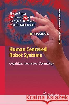 Human Centered Robot Systems: Cognition, Interaction, Technology Ritter, Helge 9783642104022