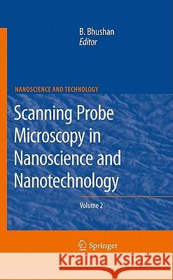 Scanning Probe Microscopy in Nanoscience and Nanotechnology 2 Bhushan, Bharat 9783642104961