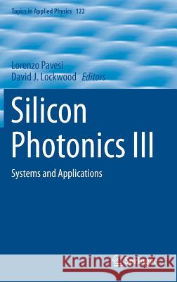 Silicon Photonics III: Systems and Applications Pavesi, Lorenzo 9783642105029 Not Avail