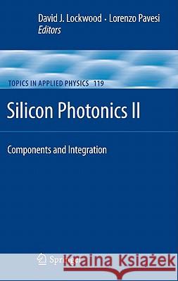 Silicon Photonics II: Components and Integration David J. Lockwood, Lorenzo Pavesi 9783642105050 Springer-Verlag Berlin and Heidelberg GmbH & 