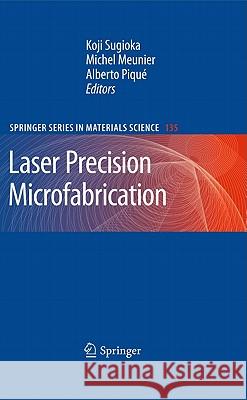 Laser Precision Microfabrication Koji Sugioka Michel Meunier Alberto Pique 9783642105227