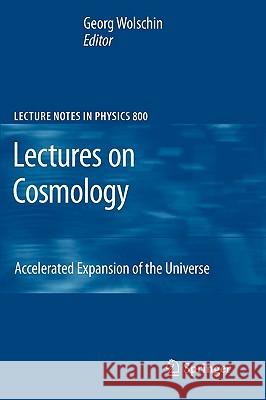 Lectures on Cosmology: Accelerated Expansion of the Universe Wolschin, Georg 9783642105975 Springer