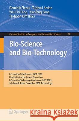 Bio-Science and Bio-Technology: International Conference, BSBT 2009 Held as Part of the Future Generation Information Technology Conference, FGIT 2009 Ślęzak, Dominik 9783642106156 Springer