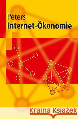 Internet-Ökonomie Peters, Ralf 9783642106514 Springer, Berlin