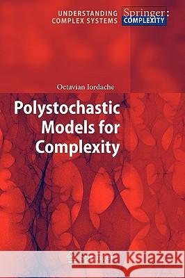 Polystochastic Models for Complexity Octavian Iordache 9783642106538 Springer-Verlag Berlin and Heidelberg GmbH & 