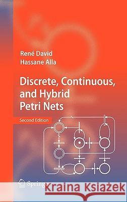 Discrete, Continuous, and Hybrid Petri Nets René David, Hassane Alla 9783642106682 Springer-Verlag Berlin and Heidelberg GmbH & 