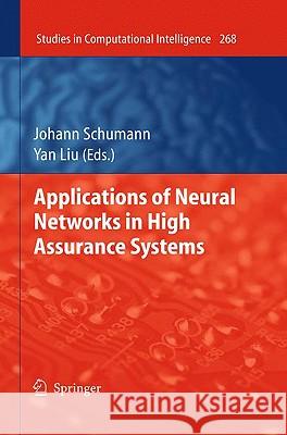 Applications of Neural Networks in High Assurance Systems Johann M.Ph. Schumann, Yan Liu 9783642106897 Springer-Verlag Berlin and Heidelberg GmbH & 