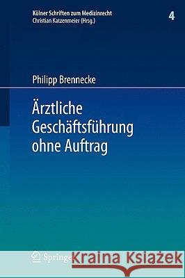 Ärztliche Geschäftsführung Ohne Auftrag Brennecke, Philipp 9783642107580