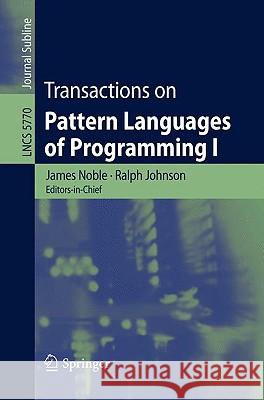 Transactions on Pattern Languages of Programming I James Noble 9783642108310 Springer