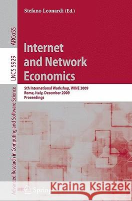 Internet and Network Economics: 5th International Workshop, WINE 2009, Rome, Italy, December 14-18, 2009, Proceedings Leonardi, Stefano 9783642108402 Springer