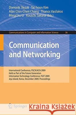 Communication and Networking: International Conference, Fgcn/Acn 2009, Held as Part of the Future Generation Information Technology Conference, Fgit Slezak, Dominik 9783642108433