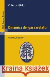 Dinamica Dei Gas Rarefatti: Varenna, Italy 1964 Ferrari, C. 9783642110238 Springer
