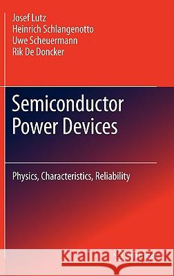 Semiconductor Power Devices: Physics, Characteristics, Reliability Lutz, Josef 9783642111242