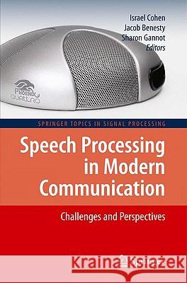 Speech Processing in Modern Communication: Challenges and Perspectives Cohen, Israel 9783642111297 Springer