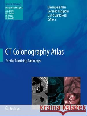 CT Colonography Atlas: For the Practicing Radiologist Neri, Emanuele 9783642111488