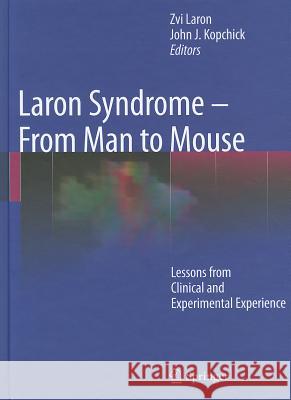 Laron Syndrome - From Man to Mouse: Lessons from Clinical and Experimental Experience Laron, Zvi 9783642111822
