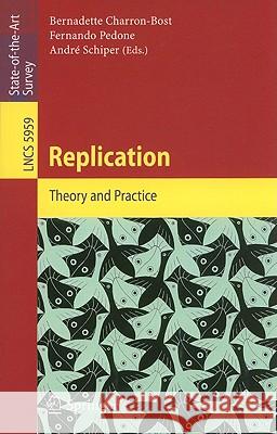 Replication: Theory and Practice Charron-Bost, Bernadette 9783642112935 Springer