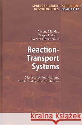 Reaction-Transport Systems: Mesoscopic Foundations, Fronts, and Spatial Instabilities Mendez, Vicenc 9783642114427