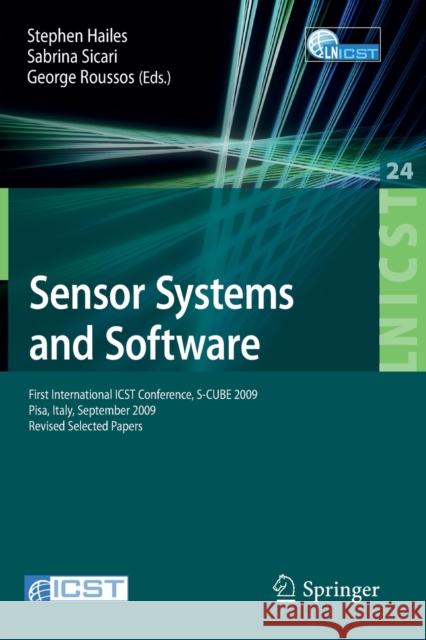 Sensor Systems and Software: First International ICST Conference, S-Cube 2009 Pisa, Italy, September 7-9, 2009 Revised Selected Papers Hailes, Stephen 9783642115271