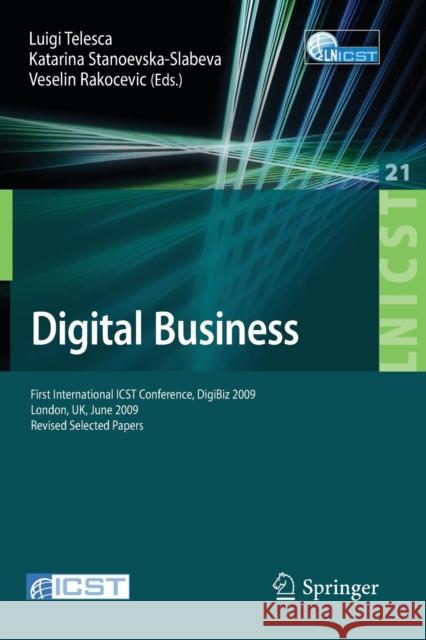 Digital Business: First International Icst Conference, Digibiz 2009, London, Uk, June 17-19, 2009, Revised Selected Papers Rakocevic, Veselin 9783642115318