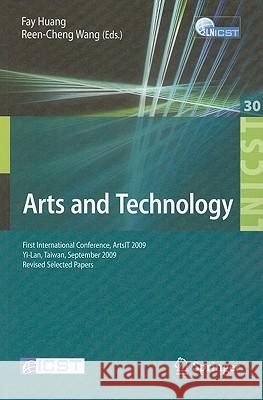 Arts and Technology: First International Conference, Artsit 2009, Yi-Lan, Taiwan, September 24-25, 2009, Revised Selected Papers Huang, Fay 9783642115769