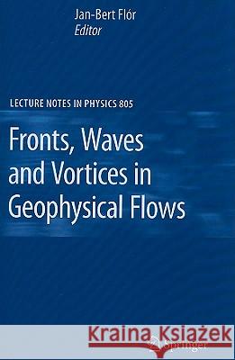 Fronts, Waves and Vortices in Geophysical Flows Jan-Bert Flor 9783642115868 Springer-Verlag Berlin and Heidelberg GmbH & 