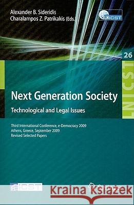 Next Generation Society: Technological and Legal Issues: Third International Conference, e-Democracy 2009 Athens, Greece, September 23-25, 2009 Revise Sideridis, Alexander B. 9783642116292