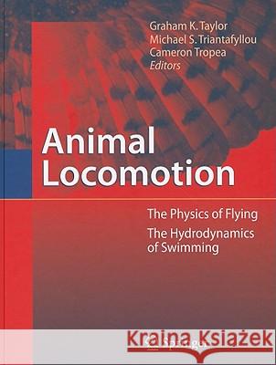 Animal Locomotion Graham Taylor Michael S. Triantafyllou Cameron Tropea 9783642116322 Springer