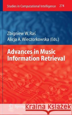 Advances in Music Information Retrieval Zbigniew W. Ras Alicja Wieczorkowska 9783642116735 Springer