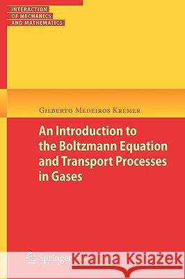 An Introduction to the Boltzmann Equation and Transport Processes in Gases Gilberto M. Kremer 9783642116957 Springer-Verlag Berlin and Heidelberg GmbH & 