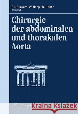 Chirurgie Der Abdominalen Und Thorakalen Aorta Rückert, R. I. 9783642117183 Springer, Berlin