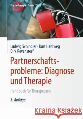 Partnerschaftsprobleme: Diagnose Und Therapie: Handbuch Für Therapeuten Schindler, Ludwig 9783642117282 Springer
