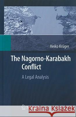 The Nagorno-Karabakh Conflict: A Legal Analysis Heiko Krüger 9783642117879 Springer-Verlag Berlin and Heidelberg GmbH & 