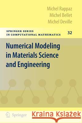 Numerical Modeling in Materials Science and Engineering Michel Rappaz, Michel Bellet, Michel Deville, Ray Snyder 9783642118203 Springer-Verlag Berlin and Heidelberg GmbH & 