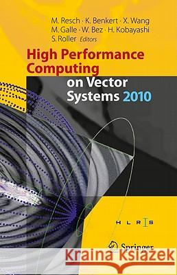 High Performance Computing on Vector Systems 2010 Michael Resch Katharina Benkert Xin Wang 9783642118500