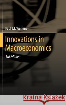 Innovations in Macroeconomics Paul J. J. Welfens 9783642119071