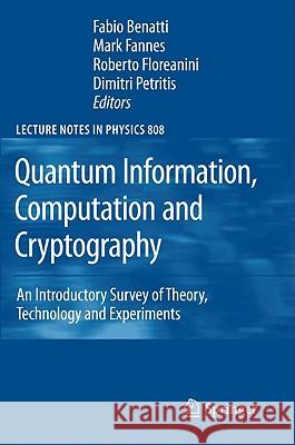 Quantum Information, Computation and Cryptography: An Introductory Survey of Theory, Technology and Experiments Benatti, Fabio 9783642119132 Springer