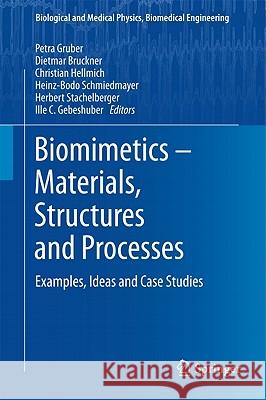 Biomimetics - Materials, Structures and Processes: Examples, Ideas and Case Studies Gruber, Petra 9783642119330 Not Avail