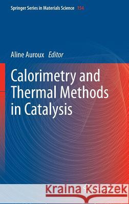 Calorimetry and Thermal Methods in Catalysis Aline Auroux 9783642119538