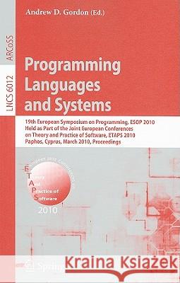 Programming Languages and Systems: 19th European Symposium on Programming, ESOP 2010, Held as Part of the Joint European Conferences on Theory and Pra Gordon, Andrew 9783642119569