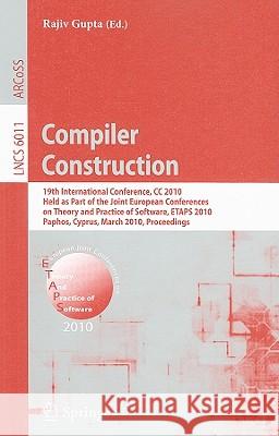Compiler Construction: 19th International Conference, CC 2010, Held as Part of the Joint European Conferences on Theory and Practice of Softw Gupta, Rajiv 9783642119699 Not Avail