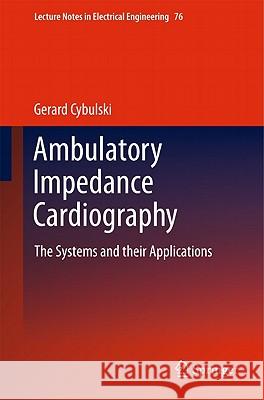 Ambulatory Impedance Cardiography: The Systems and Their Applications Cybulski, Gerard 9783642119866