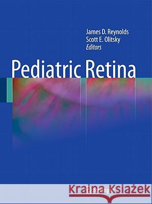 Pediatric Retina James Reynolds Scott Olitsky 9783642120404
