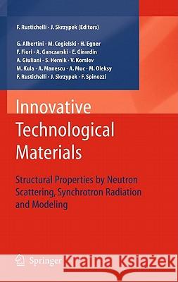 Innovative Technological Materials: Structural Properties by Neutron Scattering, Synchrotron Radiation and Modeling Skrzypek, Jacek J. 9783642120589 Not Avail