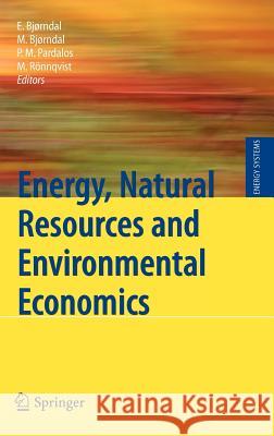 Energy, Natural Resources and Environmental Economics Endre Bj Mette Bj Panos M. Pardalos 9783642120664 Not Avail