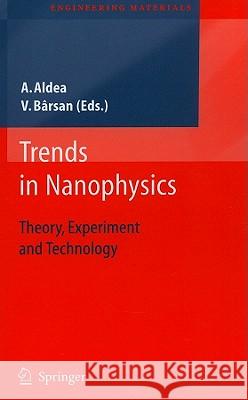 Trends in Nanophysics: Theory, Experiment and Technology Aldea, Alexandru 9783642120695 Not Avail