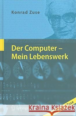 Der Computer - Mein Lebenswerk Konrad Zuse Friedrich L. Bauer H. Zemanek 9783642120954 Not Avail